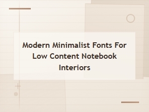 Modern Minimalist Fonts for Low Content Notebook Interiors | Commercial Use Font Collection