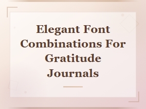 Elegant Font Pairings for Beautiful Gratitude Journals