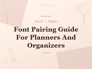 Perfect Font Pairings for Planners and Organizers