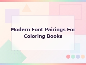 Modern Font Pairings for Coloring Books