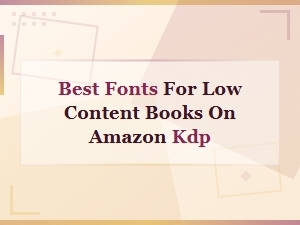 Best Free Fonts for Low Content Books on Kdp