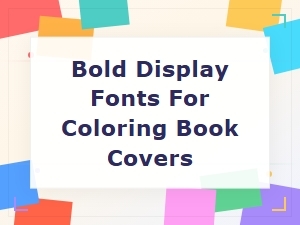 Bold Display Fonts Perfect for Coloring Book Covers