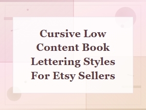 Cursive Lettering Styles for Low Content Books on Etsy